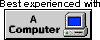best experienced with a computer!